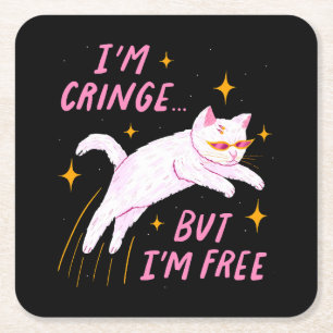 I m Cringe, But I m Free Square Paper Coaster