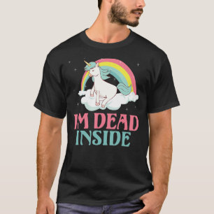 I m dead inside Einhorn T-Shirt