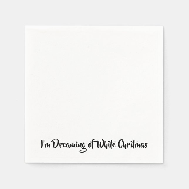 I’m Dreaming of a White Chritmas Napkin (Front)