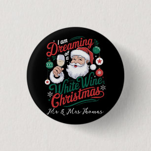 I’m Dreaming of a White Wine Christmas 1 Inch Round Button