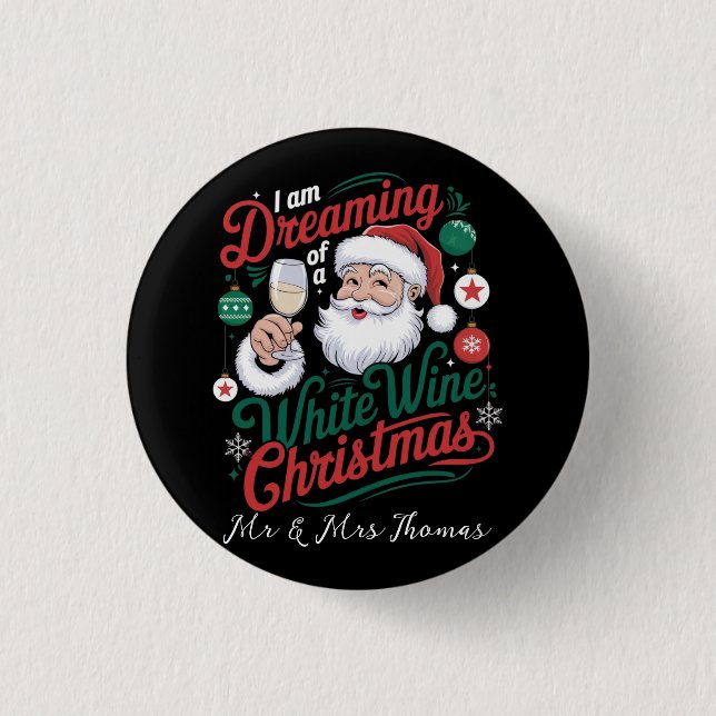 I’m Dreaming of a White Wine Christmas 1 Inch Round Button (Front)