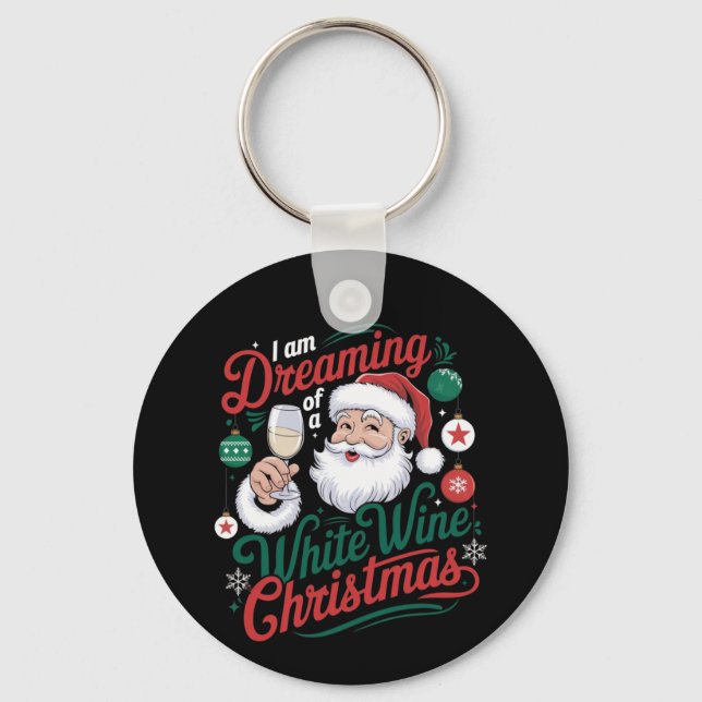 I’m Dreaming of a White Wine Christmas Keychain (Front)