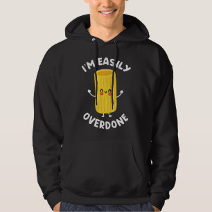 I’m Easily Overdone Hoodie