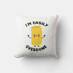 I’m Easily Overdone Throw Pillow