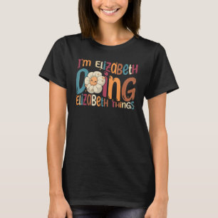 I m Elizabeth Doing Elizabeth Things Groovy Retro T-Shirt