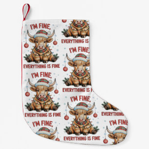 I’m Fine Everything Is Fine Christmas Highland Cow Small Christmas Stocking