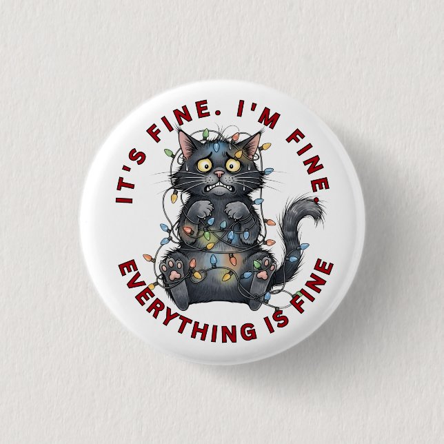 I’m Fine Everything Is Fine Funny Christmas Cat 1 Inch Round Button (Front)