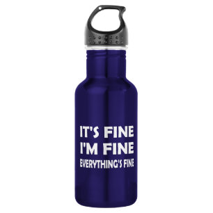 I’m Fine, It’s Fine – Everything’s Fine and Funny 532 Ml Water Bottle