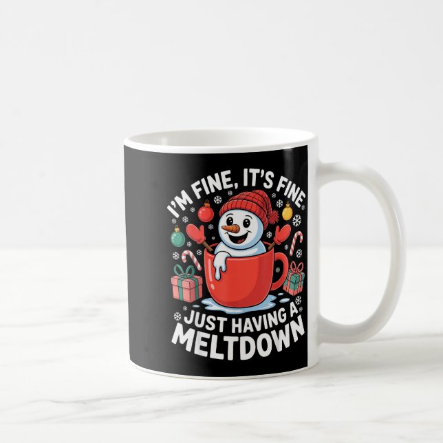 I’m Fine It’s Fine Just Having A Meltdown Funny Sn Coffee Mug (Right)