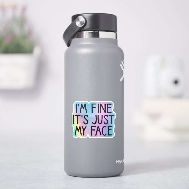 I’m Fine It’s Just My Face, Sarcastic Quote (HydroFlask)