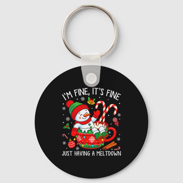 I’m Fine It's Fine Just Having Meltdown Christmas  Keychain (Front)