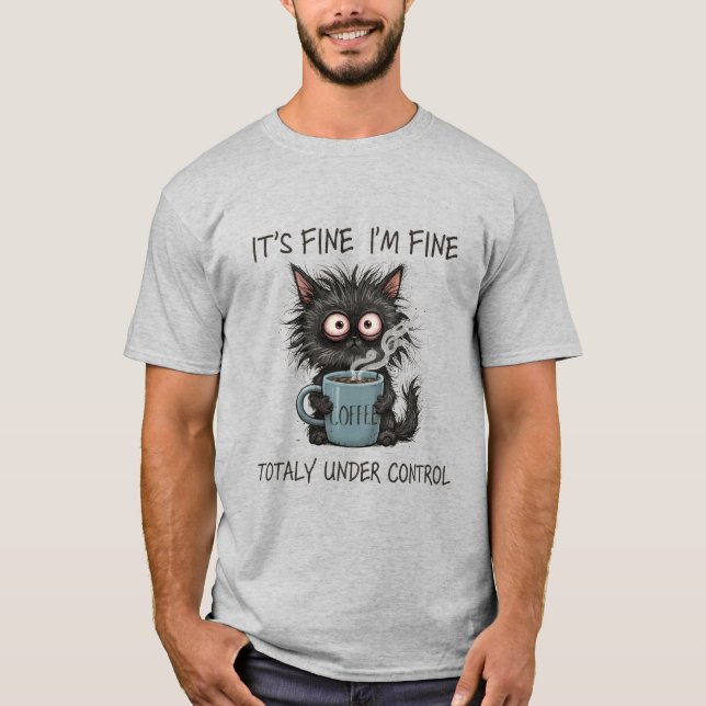 I’m Fine This Is Fine Everything Is Fine T-Shirt (Front)