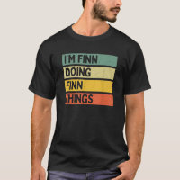 I m Finn Doing Finn Things Funny Personalized Quot