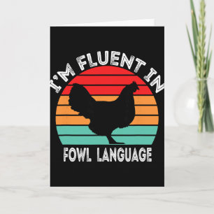 I’m Fluent In Fowl Language Chicken Funny Card