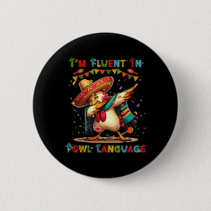 I’m Fluent In Fowl Language Mexican Cinco De Mayo 2 Inch Round Button