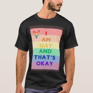 I m gay and that s okay In rainbow colors design T-Shirt