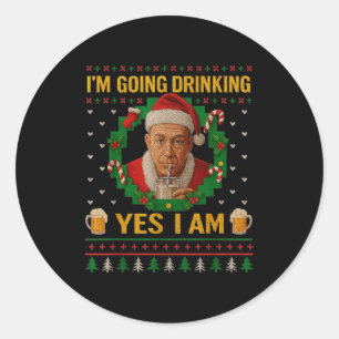 I’m Going Drinking Yes I Am Christmas Beer Holiday Classic Round Sticker