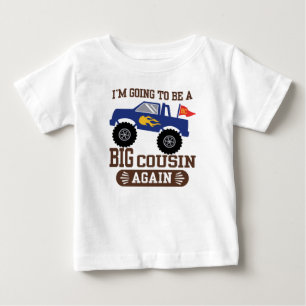 I’m Going To Be A Big Cousin Again Monster Truck Baby T-Shirt