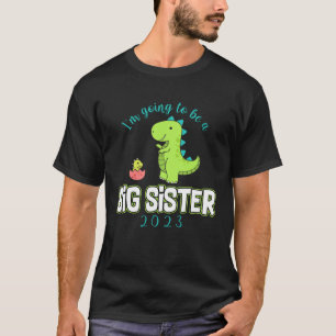 I m going To Be A Big Sister 2023 Dinosaur Promote T-Shirt