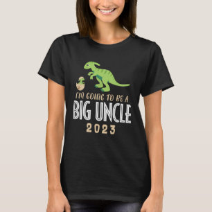 I m going To Be A Big Uncle 2023 Dinosaur Promoted T-Shirt