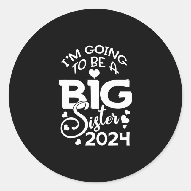 I m going to be big sister 2024 classic round sticker (Front)