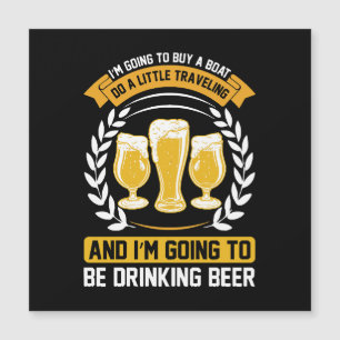 I m going to be drinking beer