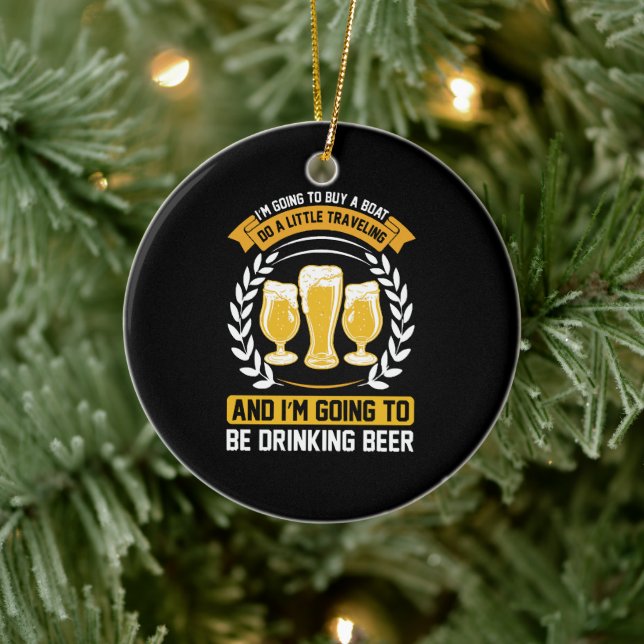  I m going to be drinking beer Ceramic Ornament (Tree)