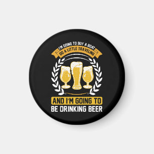 I m going to be drinking beer Magnet
