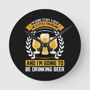  I m going to be drinking beer Round Clock