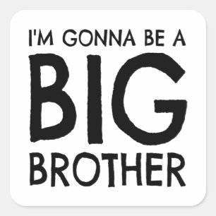 I m gonna be a big brother square sticker