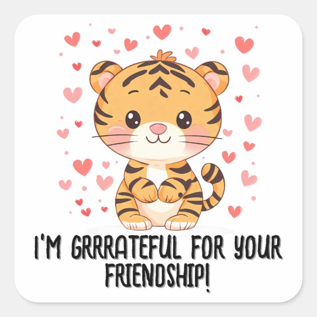 I’m grrrateful...Tiger Valentine's Day Square Sticker (Front)