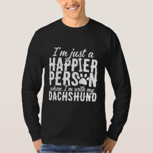 I M Happier When With My Dachshund T-Shirt