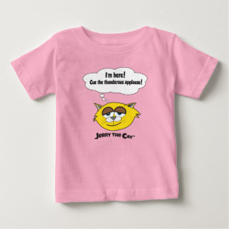 I’m here! Cue the thunderous applause! Baby T-Shirt