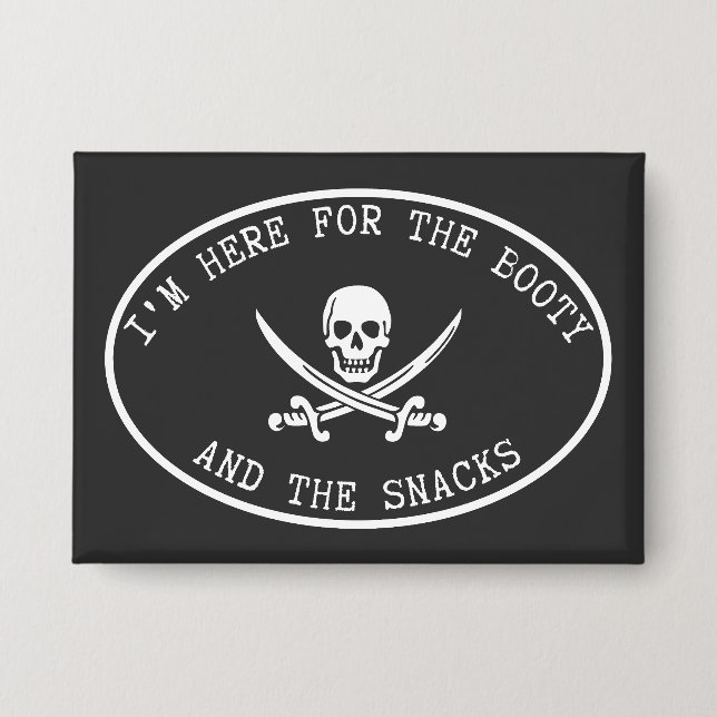 I’m Here for the Booty and the Snacks (Front)