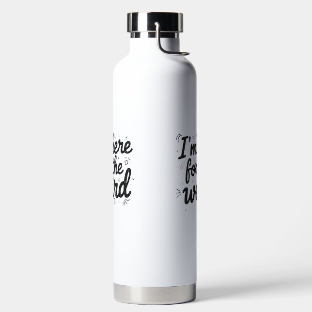 I’m Here for the Weird Funny Water Bottle | Quirky (Left)