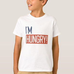 I’m Hungry T-Shirt