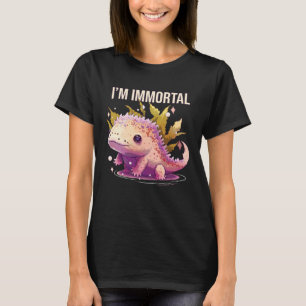 I m Immortal Axolotl  Amphibian Mexican Walking Fi T-Shirt