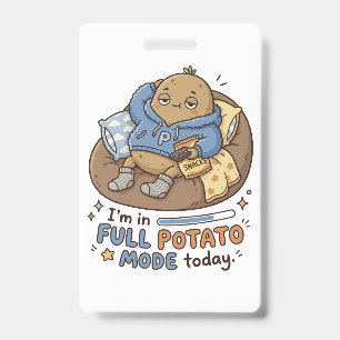 I’m in full potato mode today Couch Potato Potato Badge