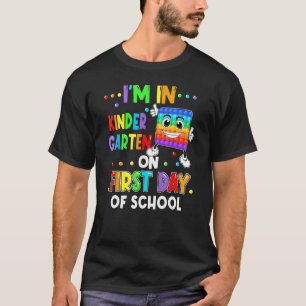 I m In Kindergarten On Fist Day Of School Colorful T-Shirt