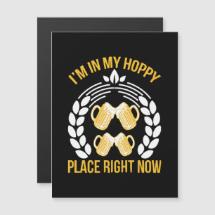 I m in my hoppy place right now