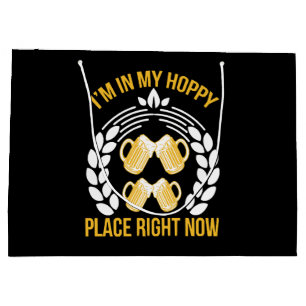 I m in my hoppy place right now large gift bag