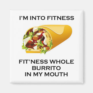 I’m Into Fitness Burrito Magnet