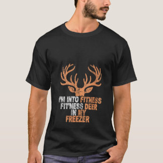 I m Into Fitness Deer Freezer Funny Hunter Dad V N T-Shirt