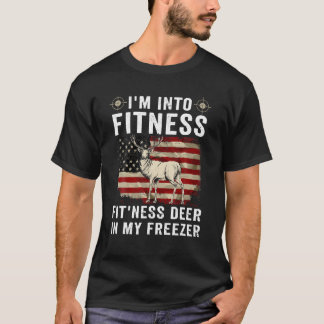 I m Into Fitness Fit ness Deer In My Freezer USA F T-Shirt