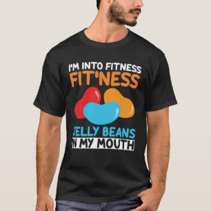 I m Into Fitness Jelly Beans In My Mouth Easter S T-Shirt