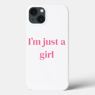 I’m just a girl cute phone case 