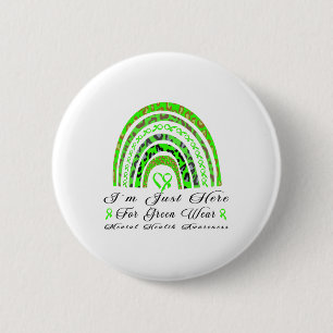 I´m Just Here For Green Wear Rainbow Mental Health 2 Inch Round Button