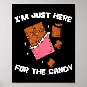 I’m Just Here For The Candy Funny Chocolate Bar Lo Poster