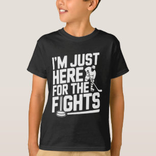 I’m Just Here For The Fights Funny Hockey _5 T-Shirt