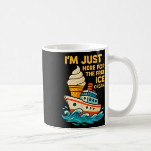 I’m Just Here For The Free Ice Cream Boat Cruise V Coffee Mug